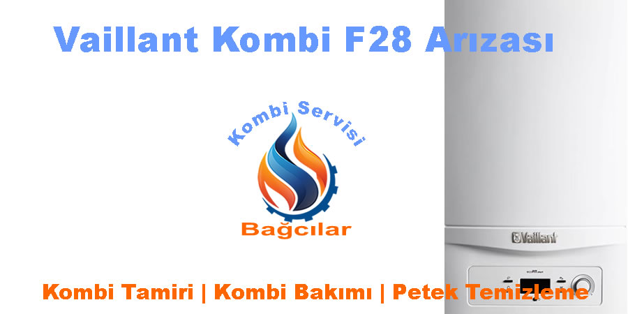 Vaillant Kombi F28 Arıza, Hata Kodu Ve Çözümleri