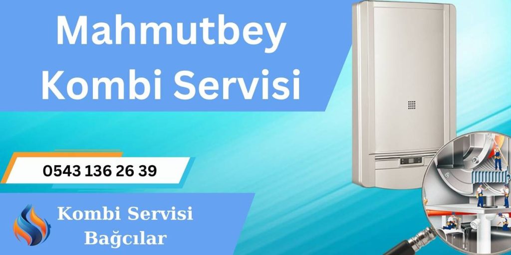 Mahmutbey Kombi Tamir Servisi