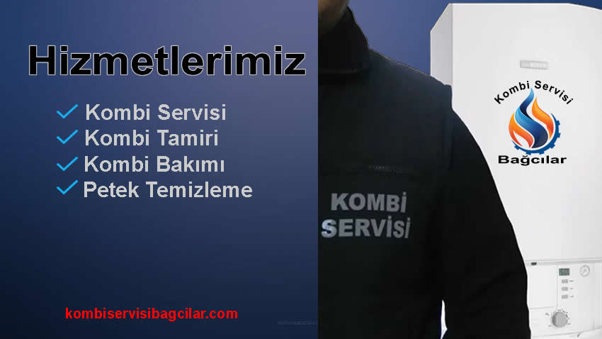 Bağcılar Kombi Servisi