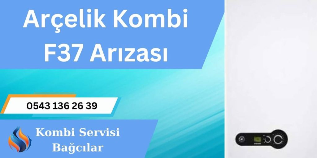 Arçelik Kombi F37 Arıza Kodu Nasıl Giderilir?